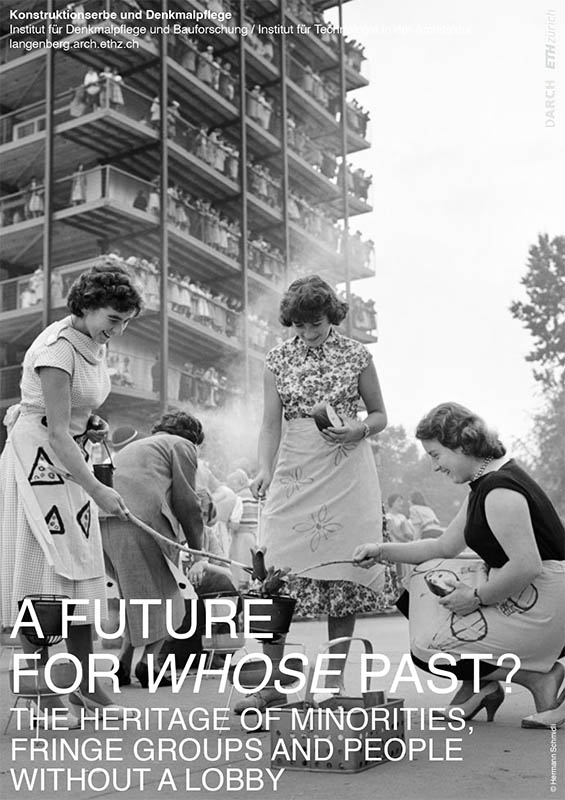 ETH Zurich. A Future for whose Past? The Heritage of Minorities, Fringe Groups and People without a Lobby. Regine Hess – Project Manager and Acquisition of Third-Party Funds 2022/2023